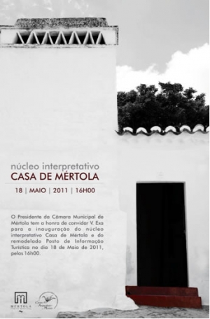 Inauguração do Núcleo Interpretativo "Casa de Mértola" Inauguração do Núcleo Interpretativo "Casa de Mértola"