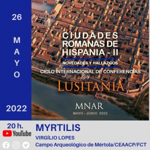 Ciclo Internacional de Conferencias Ciudades Romanas de Hispania II – Myrtilis por Virgílio Lopes