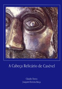 A Cabeça Relicário de Casével