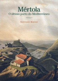 Mértola - O último porto do Mediterrâneo