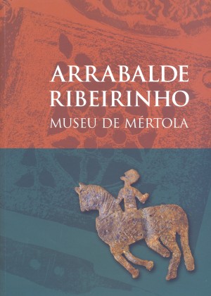 Arrabalde ribeirinho: Museu de Mértola