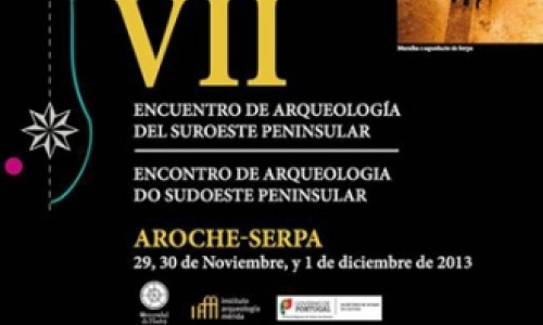 VII Encontro de Arqueologia do Sudoeste Peninsular – Aroche e Serpa 