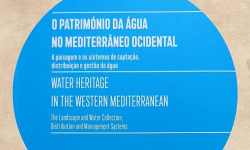 Apresentação do livro “O Património da Água no Mediterrâneo Ocidental”